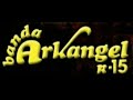 banda arkangel r 15   dejame dejame  balada 2008   audio  