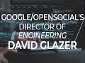 Google/OpenSocial's director of engineering David Glazer