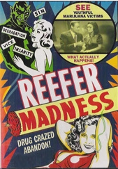 Reefer Madness - This cautionary tale features a trio of drug dealers and innocent teens who become addicted to reefer cigarettes..