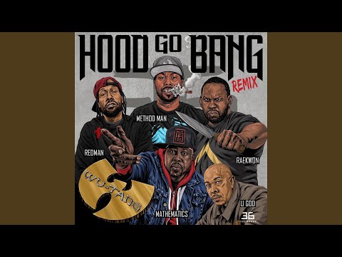 Hood Go Bang! (Remix) (feat. Redman, Method Man, Raekwon, U-God, Mathematics)