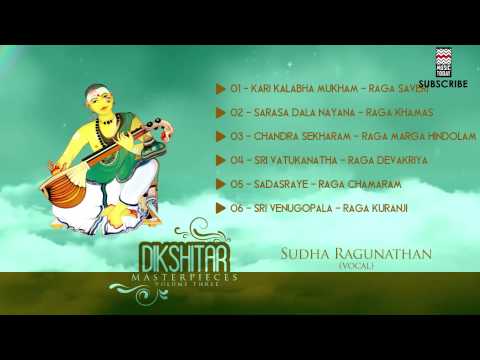 Dikshitar Masterpieces | Vol 3 | Audio Jukebox | Carnatic Vocal | Sudha Raghunathan