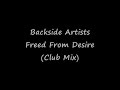 Backside Artists  - Freed From Desire (Club Mix)