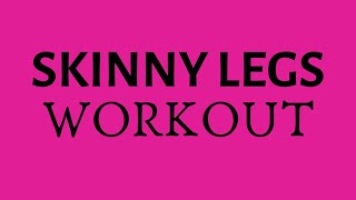 How To Get Skinnier Legs Workout For Women