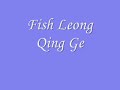 Fish Leong ~ qing ge