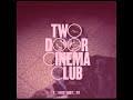 Two Door Cinema Club – 'Cigarettes in the Theatre'