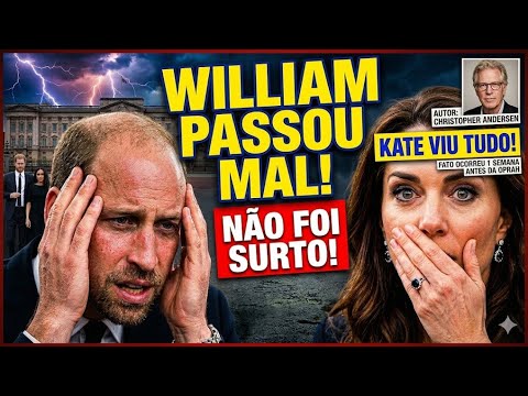 WILLIAM PASSOU MAL! Kate viu tudo antes da bomba de Harry e Meghan