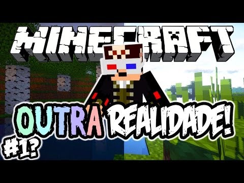 A Nova Série?! - Outra Realidade: Minecraft #1