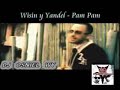 Pam Pam - Wisin y Yandel Pam Pam - Wisin y Yandel