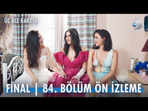 Üç Kız Kardeş 84. Bölüm Ön İzleme                                                                                                                                                                                                                         