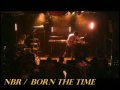 BORN THE TIME / NBR(NEW BUSHIDOU RAVERS)@2009/7/18 Sinjyuku Ruido K4
