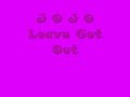JOJO Leave Get Out!!!!! xD.wmv