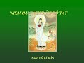 Niệm QUAN THẾ ÂM BỒ TÁT - Nhạc Võ Tá Hân