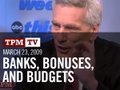 TPMtv: Sunday Show Roundup: Banks, Bonuses, and Budgets