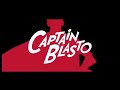 captain blasto   episode six