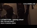 LUTAN FYAH - BAD TRAFFIC (SPINNING WHEEL)
