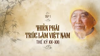 Phim tài liệu: Thiền Phái Trúc Lâm Việt Nam Thế Kỷ 20-21