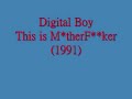 Digital Boy - This Is M.F  (1991)  *WARNING PROFANITY*