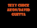 Sexy Chick - Akon/David Guetta:)