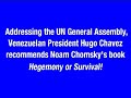 Chavez Cites Chomsky at UN General Assembly