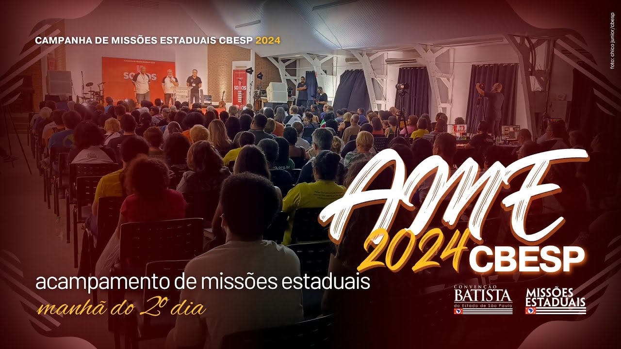 2º dia do Acampamento de Missões 2024 - MANHÃ | CBESP | Convenção Batista do Estado de São Paulo
