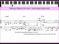 taking a chance on love - improvised solo piano lesson. this is another midi file created some time ago that i have reconstructed as an instructional video. it was done after listening to the great pianist/conductor andre previn's version on his solo piano album 'andre previn plays songs by vernon duke' - but is not a transcription - i just stole some of his basic ideas! (like the little repeating figure at bars 8 - 16, the abrupt key change at bar 26 and the 'stop time'thing on the out chorus.)
i have annotated it - experimenting with labelled arrows to more clearly define the music being referred to. the transcription was created from the piano solo using a computer program. be careful taking too literally the note values if you are reading the transcription. a free-to-download better quality version of the video(that can be clearly read - and without the clipping that youtube has seemed to add to the audio) is at http://www.bushgrafts.com 
a printable pdf version of the transcription is on my instructional dvd (details on the above website). click on http://au.youtube.com/watch?v=v7ht_slr9xk&fmt=18 
to see the youtube video in better quality