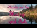 Maddie And Tae ~ Shut Up And Fish Lyrics