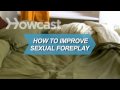 How to Improve Sexual Foreplay