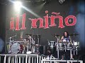 ill nino-unreal(live) ill nino-unreal(live)