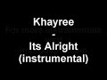 Khayree - It's Alright (instrumental)