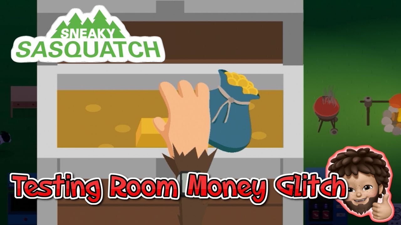 Sneaky Sasquatch - Testing Room Money Glitch