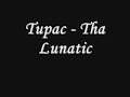 Tupac Ft Stretch - Tha Lunatic *Lyrics