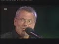 Reinhard Mey - Wenn ich betrunken bin - 2008