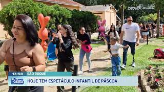 São Roque: hoje tem espetáculo infantil de páscoa