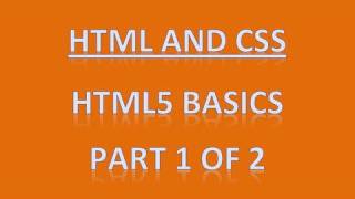 HTML5 Basics - HTML/CSS Part 1 Of 2