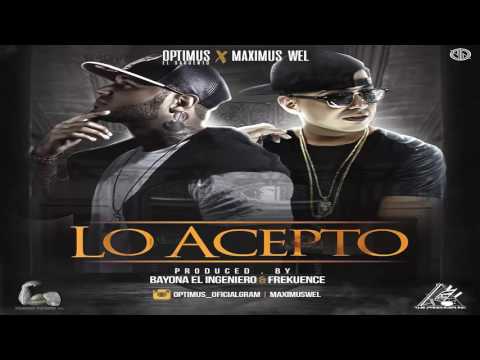 Optimus - Lo Acepto ft. Maximus Wel