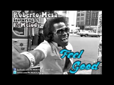 ROBERTO MESA FT K-MELODY FEEL GOOD -