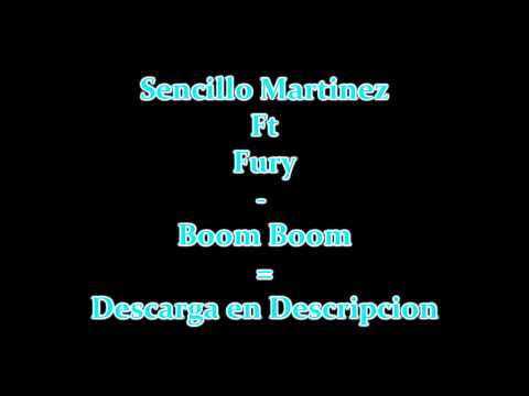 Sencillo Martinez Ft Fury - Boom Boom