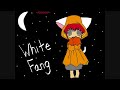 White Fang My Chara