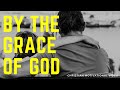 BY THE GRACE OF GOD I CAN DREAM BIG - Christian Motivation for Effective Faith BY THE GRACE OF GOD I CAN DREAM BIG - Christian Motivation for Effective Faith