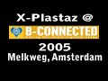 XPlastaz at B-CONNECTED 2005