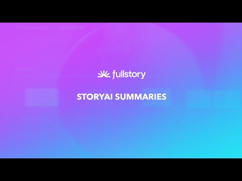 Fullstory StoryAI Session Summaries Tutorial