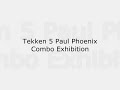 tekken 5 paul phoenix combo exhibition  complete version 