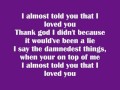 Papa Roach - I Almost Told You That I Loved You ( Lyrics )