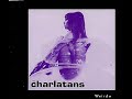 The Charlatans - Wierdo [Alt Take]