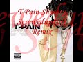 t pain shawty (new) screwed and chopped by screwedup4life