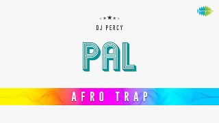 Pal Afro Trap  DJ Percy  Monsoon Shootout  Romanti