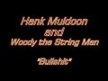 Hank Muldoon and Woody the Stringman Hank Muldoon and Woody the Stringman