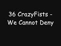 36 CrazyFists - We Cannot Deny