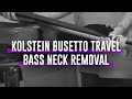 Kolstein Busetto Travel Bass Neck Removal Procedure