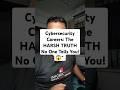 CYBERSECURITY CAREERS: THE HARSH TRUTH NO ONE TELLS YOU!